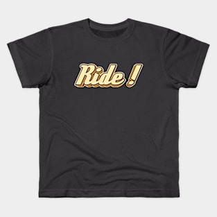 Ride! typography Kids T-Shirt